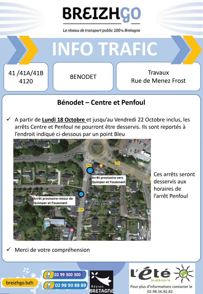 , nous modifions les points d'arrêts de vos lignes Breizhgo 41, 41AetB et 4120, en raison de travaux à Bénodet. Merci de vous reporter sur l'arrêt provisoire situé en Bleu sur la carte.