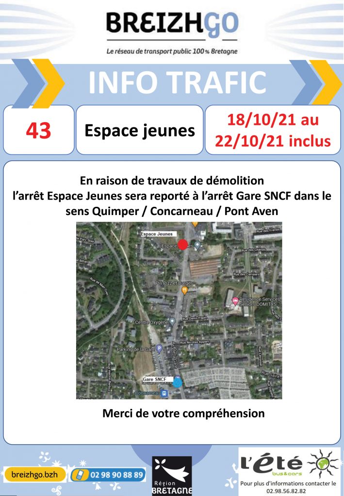 Des travaux de démolition sont en cours à l'arrêt "Espace Jeunes", c'est pourquoi nous vous demandons de rejoindre l'arrêt " Gare SNCF" dans le sens Quimper - Concarneau - Pont Aven. Merci de votre compréhension.